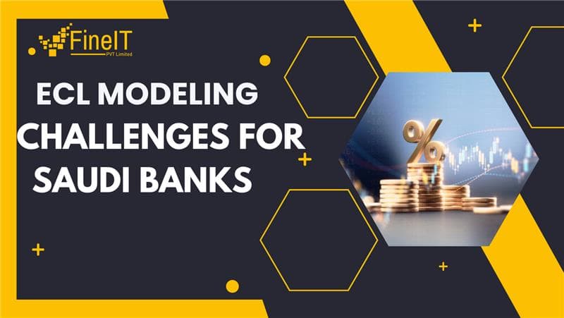 ECL Modeling Challenges for Saudi Banks