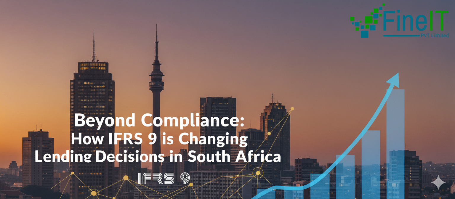 Beyond Compliance: How IFRS 9 is Changing Lending Decisions in South Africa
