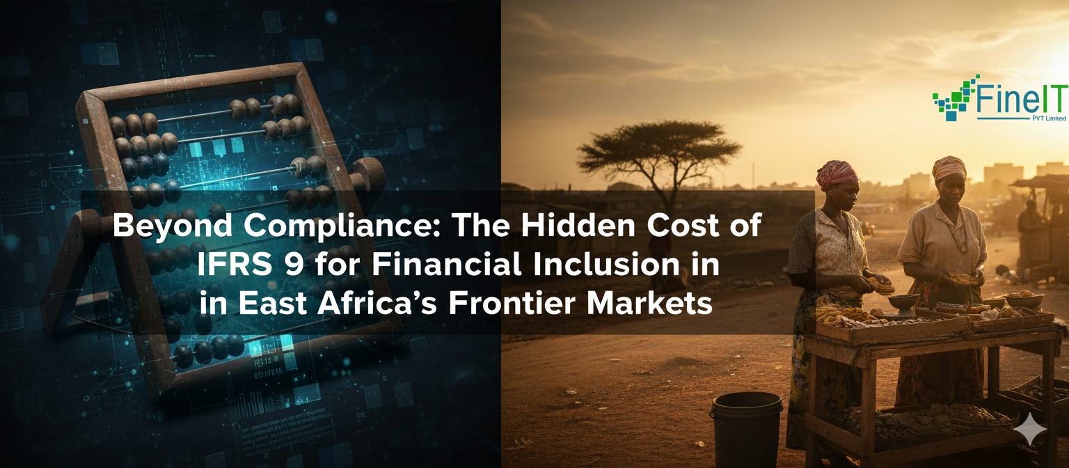 Beyond Compliance: The Hidden Cost of IFRS 9 for Financial Inclusion in East Africa’s Frontier Markets