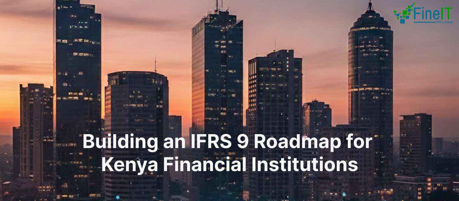 Building an IFRS 9 Roadmap for Kenya Financial Institutions