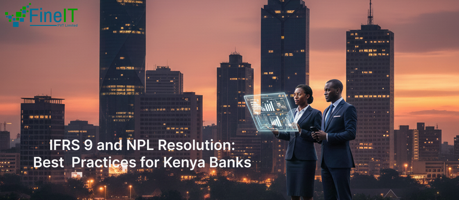 IFRS 9 and NPL Resolution: Best Practices for Kenya Banks
