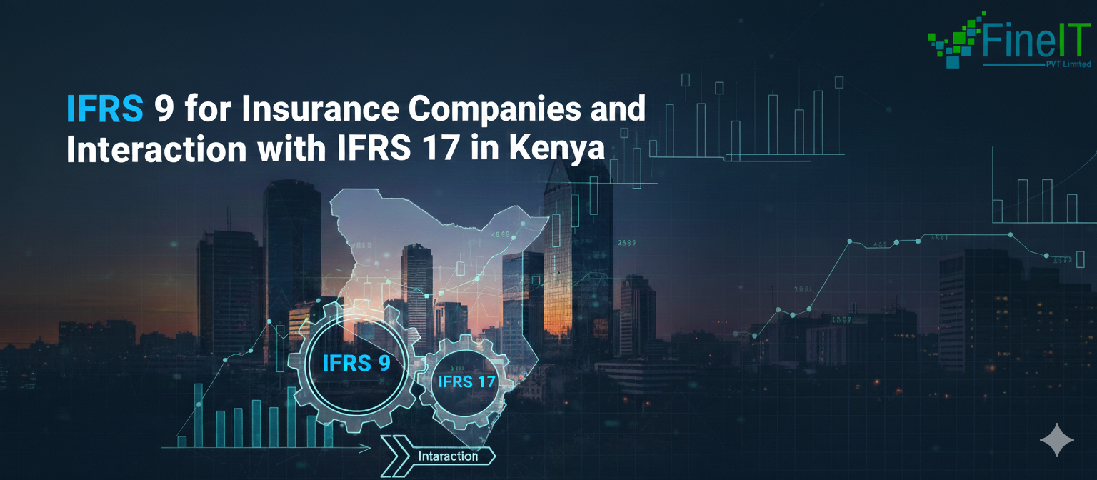 IFRS 9 for Insurance Companies and the Interaction with IFRS 17 in Kenya