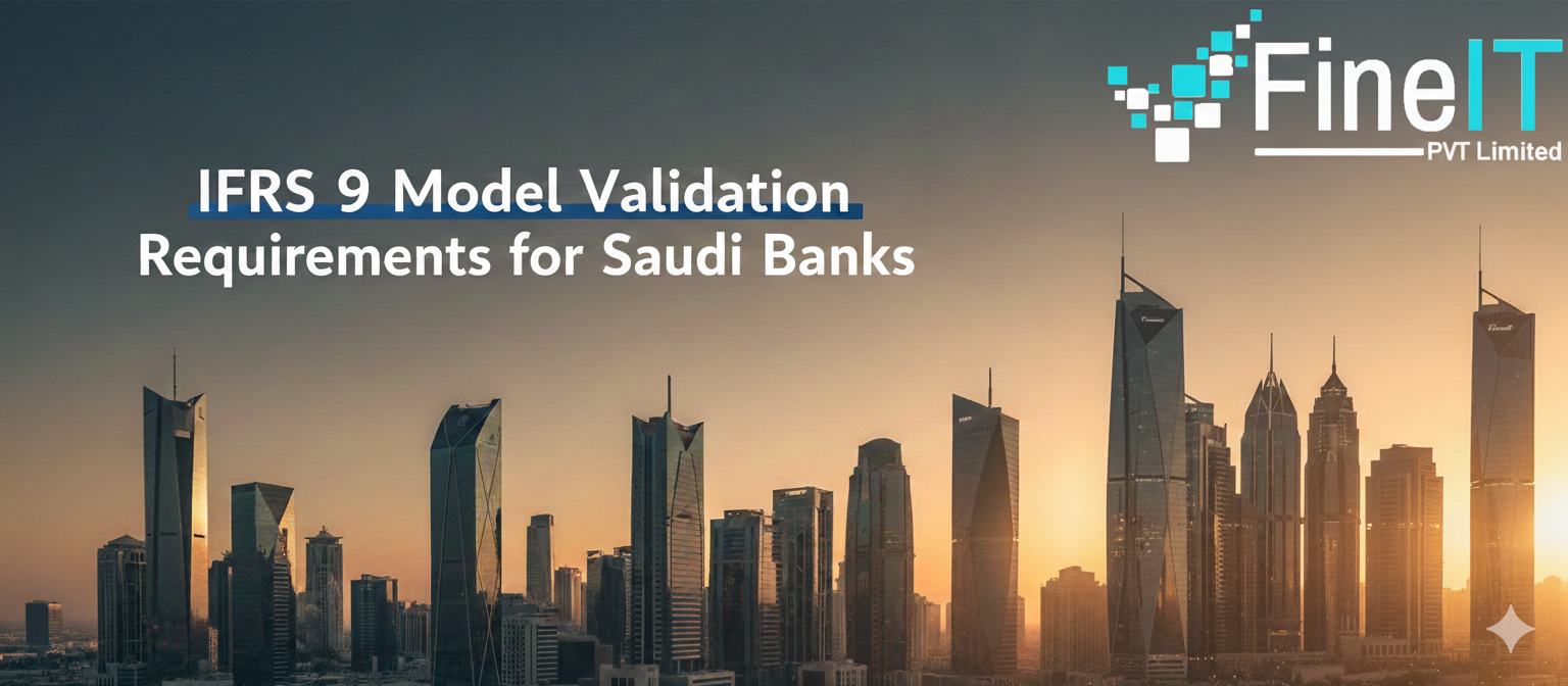 Navigating IFRS 9: Model Validation Requirements for Saudi Banks