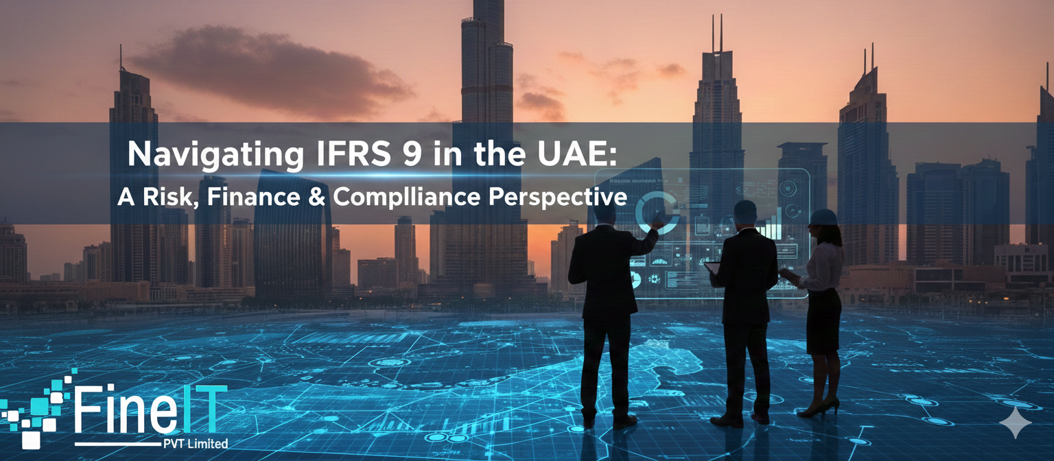 Navigating IFRS 9 in the UAE: A Risk, Finance & Compliance Perspective
